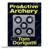 ProActive Archery Book By Tom Dorigatti -big shot shop 2790014