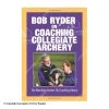 Bob Ryder On Coaching Collegiate Archery Book -big shot shop 2790016 01fbfabf 287e 4932 bfdd 3c7042854576