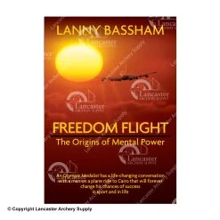 Lancaster Archery Supply Freedom Flight "The Origins Of Mental Power" Book By Lanny Bassham
