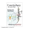 "Core Archery" Book By Larry Wise 2 "Core Archery" Book By Larry Wise -big shot shop 4330004