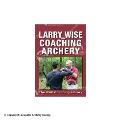 Larry Wise On Coaching Archery